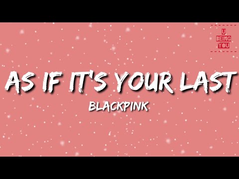 Blackpink - As If It's Your Last '마지막처럼' (Lyrics)