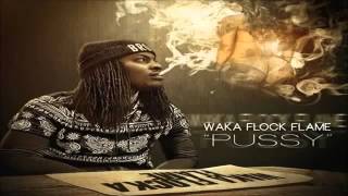 Waka Flocka Flame - Pussy (CDQ)