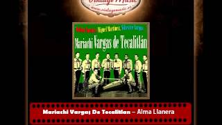 Mariachi Vargas De Tecalitlan – Alma Llanera