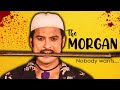 THE MORGAN NOBODY WANTS