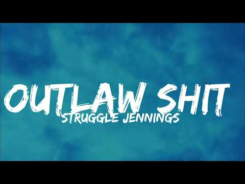 Struggle Jennings - Outlaw Shit (Lyrics)