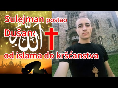 Sulejman postao Dušan - povratak korijenima od islama do kršćanstva | Pax Vobiscum