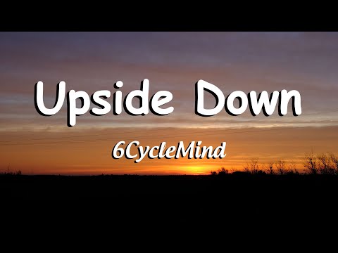 6CycleMind - Upside Down (Lyrics)????