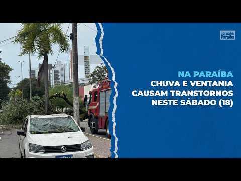 Chuva e ventania causam transtornos na Paraíba
