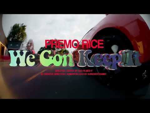 Premo Rice - We Gon Keep It