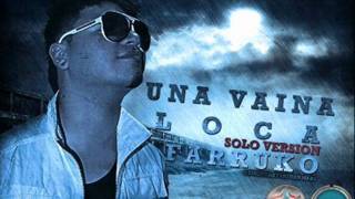 Farruko - Una Vaina Loca (Solo Version) (Prod. Musicologo & Menes)