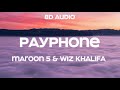 Maroon 5 Ft. Wiz Khalifa - Payphone (8D Audio)