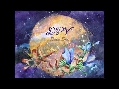 DPV - Better Days (Full Album)