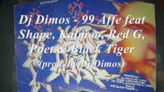 Dj Dimos - 99 Affe feat Shape, Kalmoo, Red G, Poet & Black Tiger
