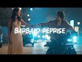 Barbaad Reprise Female Version Slowed Reverb Saiyaara Shilpa Rao 2amRelaxation0