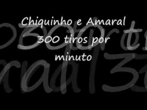 Chiquinho e Amaral - 300 tiros por minuto