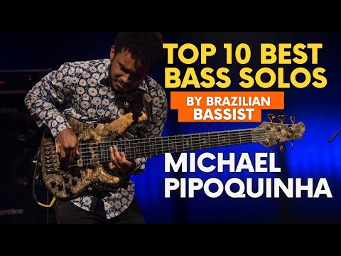 The 10 best BASS SOLOS by Brazilian bassist MICHAEL PIPOQUINHA