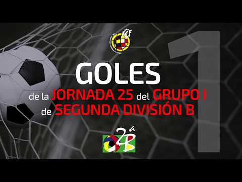 Goles de la 25ª Jornada en Segunda B Grupo I (2017-18)