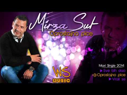 Mirza Sut - Oprostajno pice