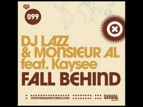 DJ Lazz & Monsieur AL feat. Kaysee - Fall Behind