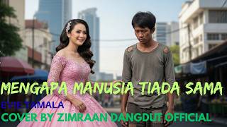 Download lagu MENGAPA MANUSIA TIADA SAMA - Evie Tamala | Cover By Zimraan Dangdut  mp3