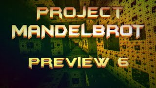 GD - Project MANDELBROT - Preview 6