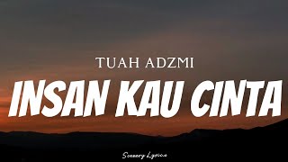 Download lagu TUAH ADZMI - Insan Kau Cinta ( Lyrics ) mp3