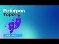 Peterpan Topeng Lirik Lagu