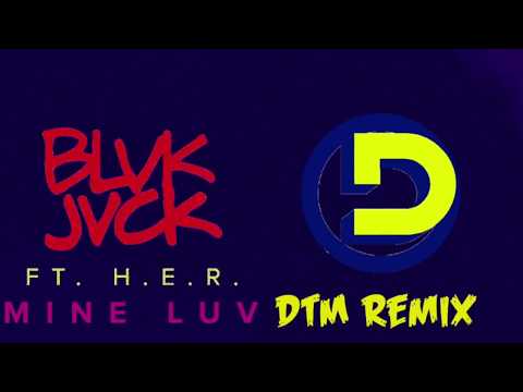 BLVK JVCK - Mine Luv (ft. H.E.R) (DudetheMusic Remix)