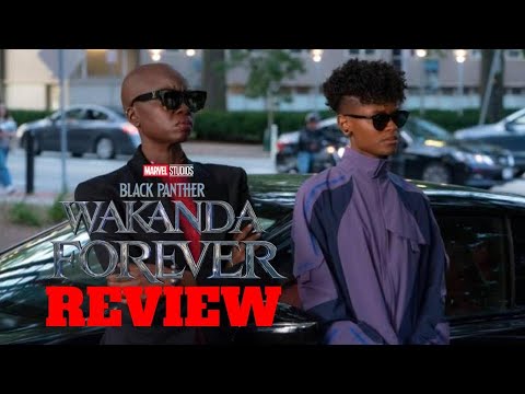 Black Panther: Wakanda Forever - Is It Good or Nah?