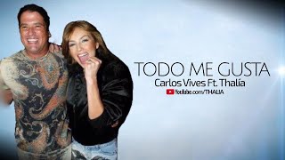 Carlos Vives With Thalia  - Todo Me Gusta (Oficial - Letra / Lyric Video)