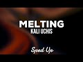Kali Uchis - Melting (Sped Up Lyrics)