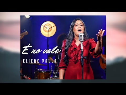 Eliene Paula - É No Vale / [Clipe Oficial]