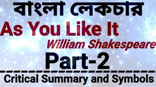 As_You_Like_It by William_Shakespeare.Bengali lecture.Part-2, Critical_Summary_and_Symbols