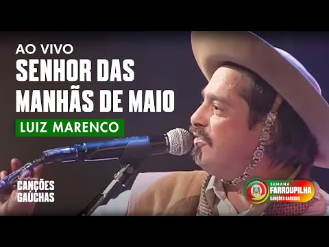 SENHOR DAS MANHÃS DE MAIO - LUIZ MARENCO (AO VIVO)