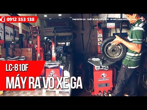 LC-810F chuyên dụng tháo mở vỏ lốp xe máy, tay ga, xe ô tô du lịch
