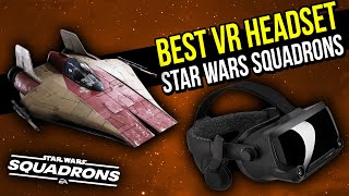What is the best VR Headset for Star Wars Squadrons?