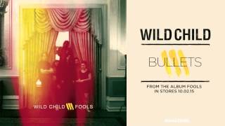 Wild Child &quot;Bullets&quot;