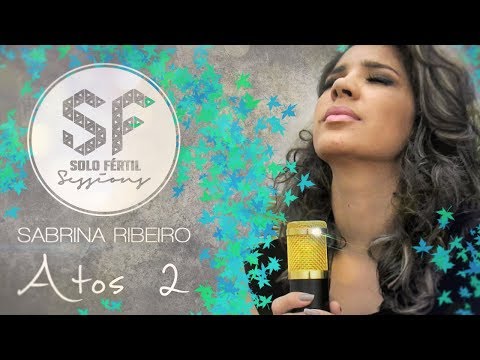 Atos 2 - Gabriela Rocha (Sabrina Ribeiro Cover) Solo Fértil Sessions [02]