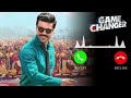 Game Changer BGM Ringtone Ram Charan BGM