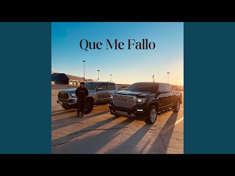 Que Me Fallo