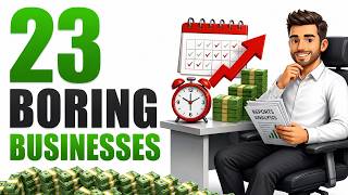 23 BORING Businesses That Quietly Make Millionaires (99% of People Ignore Them)