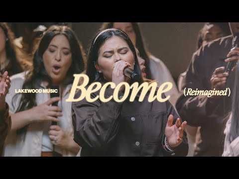 Become (Reimagined) | Lakewood Music