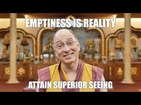 Realizing Emptiness through Superior Seeing Meditation - Gen Samten explains