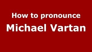 How to pronounce Michael Vartan