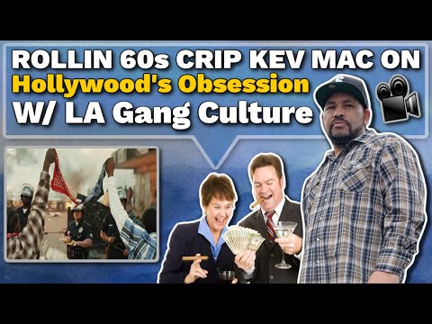 Rollin 60s Crip Kev Mac On Hollywood's Obsession w/ LA Gang Culture!!