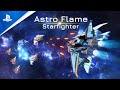 Astro Flame: Starfighter - Release Trailer | PS5 & PS4 Games