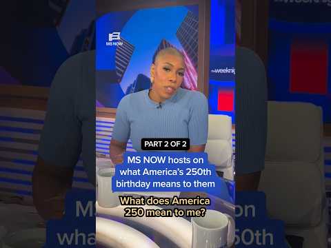 MS NOW hosts on what America 250th birthday means to them