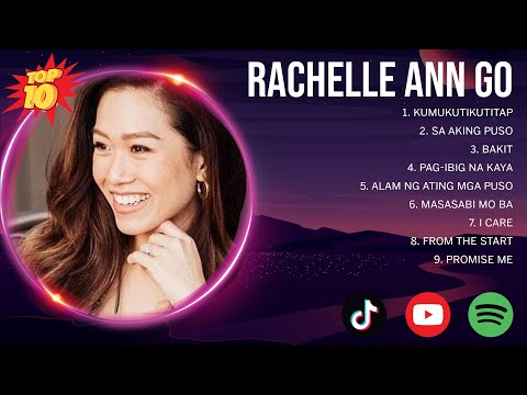 R a c h e l l e   A n n   G o  Greatest Hits ~ OPM Music ~ Top 10 Hits of All Time