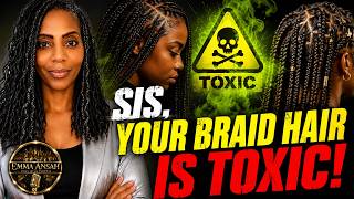 SISTERS, WE NEED TO TALK! The TOXINS Hiding in Braiding Hair… Is THIS Why Our Edges Are SNATCHED?!