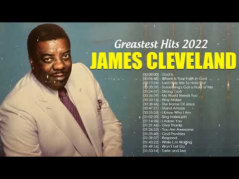 James Cleveland  - Top Gospel Music Praise And Worship - James Cleveland Greatest Hits