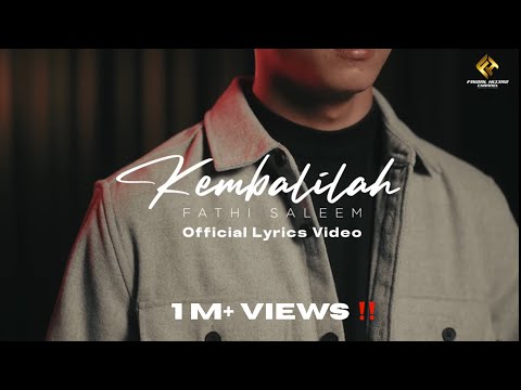 Fathi Saleem - Kembalilah (Official Lyric Video)
