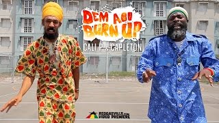 Cali P feat. Capleton - Dem Ago Burn Up [Official Video 2016]