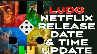 Ludo release time | ludo netflix movie release date and time update | Movieshuvie