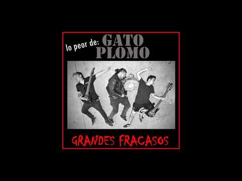 lo peor de GATO PLOMO - "Grandes Fracasos" - Disco completo / full album